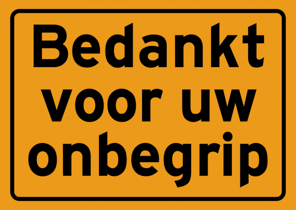 bedankt-voor-uw-onbegrip (1)